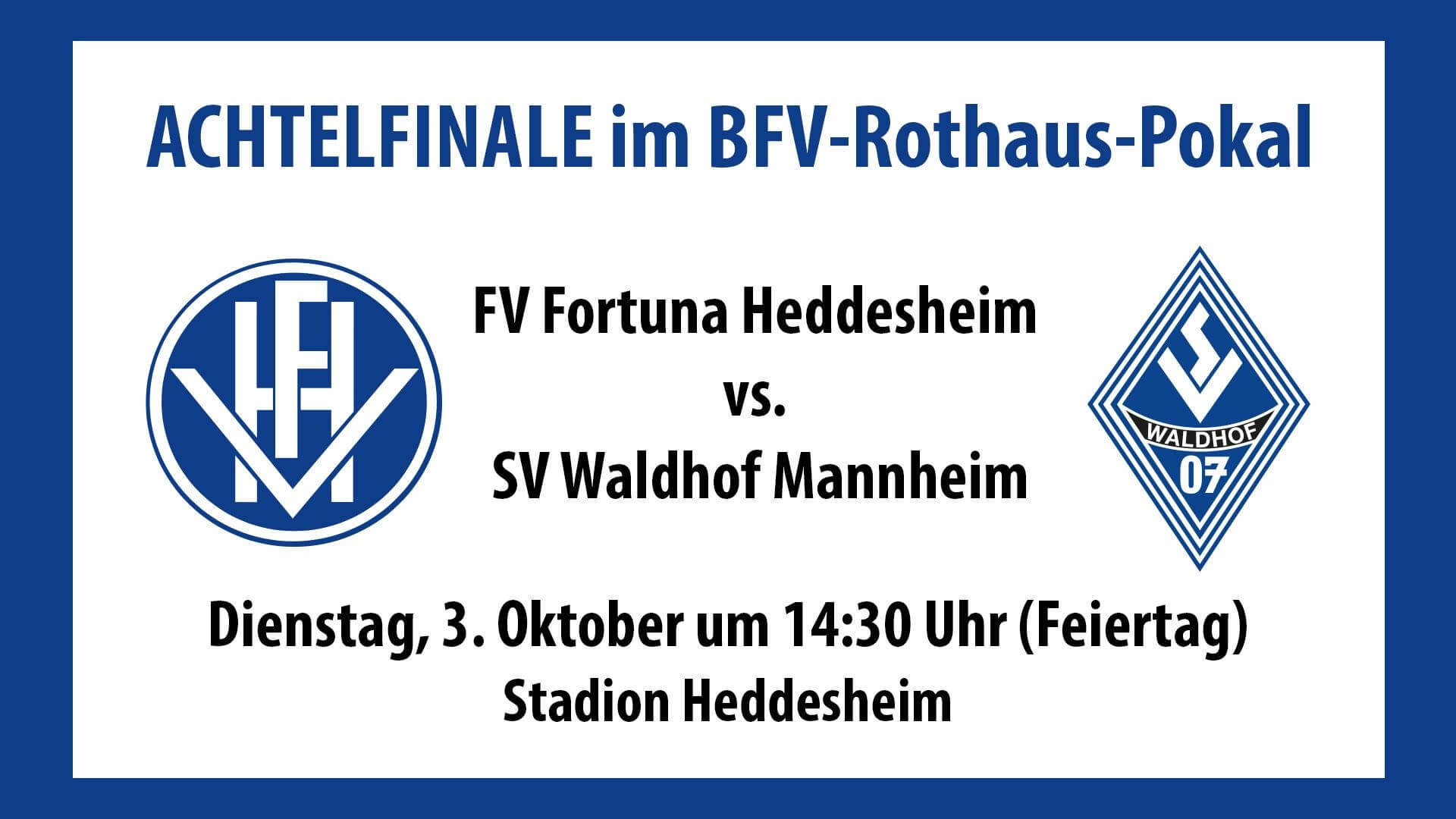 FV Fortuna Heddesheim empfängt den SV Waldhof zum Pokalfight ++ Di. 14:30 Uhr bfv-Pokal-Achtelfinale