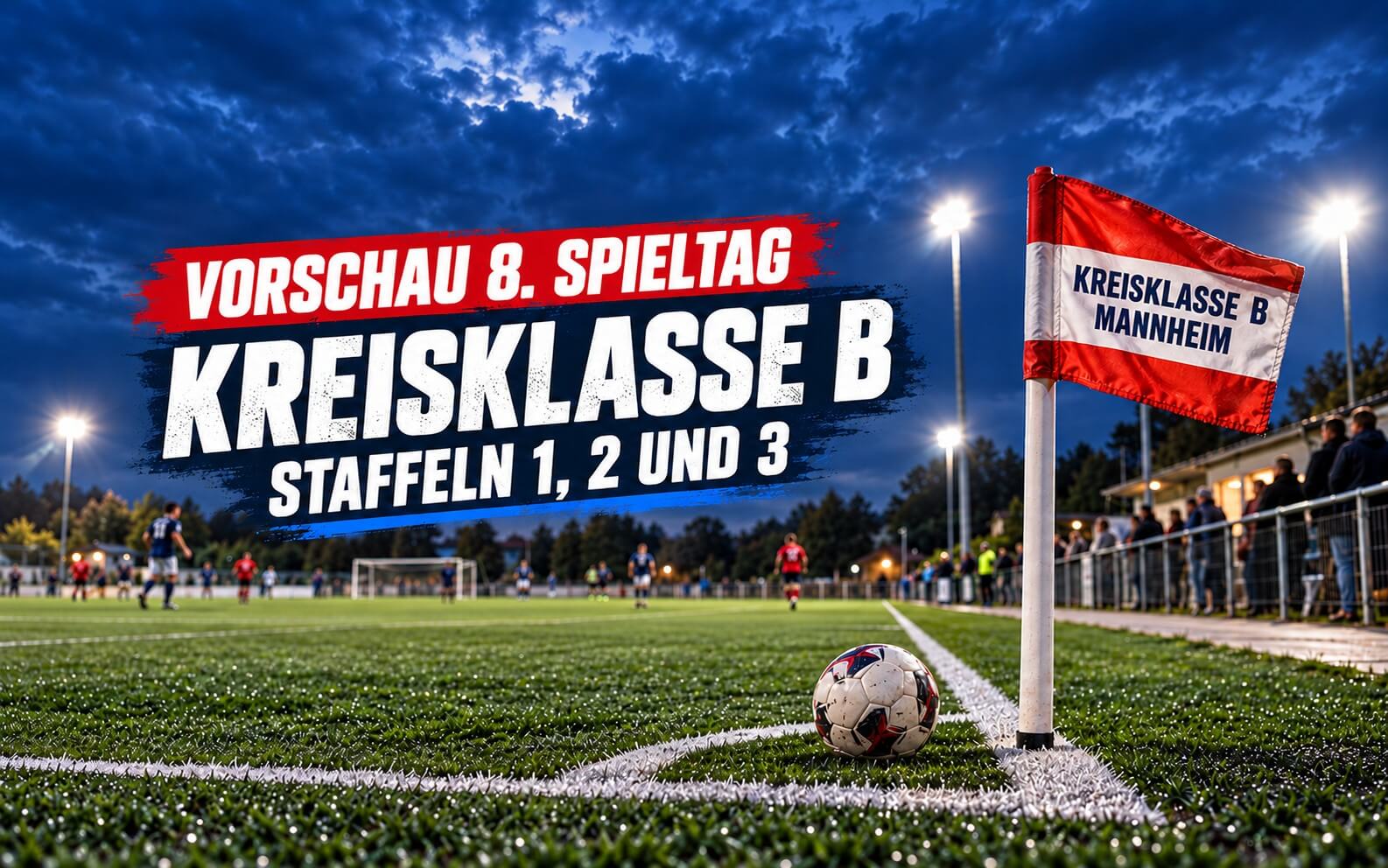 Vorschau 8. Spieltag Kreisklassen B1, B2, B3 Mannheim Saison 2026/2027